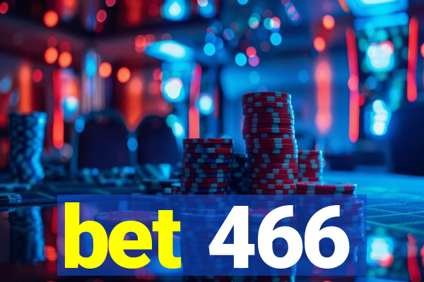 bet 466